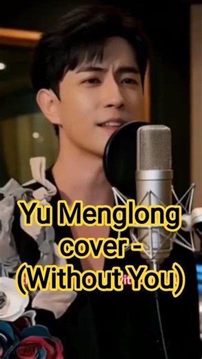 Yu Menglong cover - (Without You).