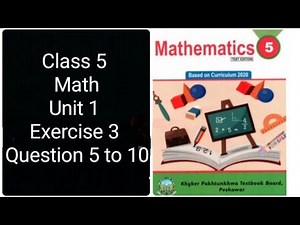 Class 5 Math Unit 1 Exercise 3 Q5 to Q10 | Whole Numbers | KPK Textbook