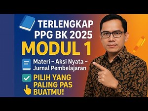 100% Paham! Modul 1 PPG BK 2025: Materi, Aksi Nyata & Jurnal Pembelajaran Lengkap