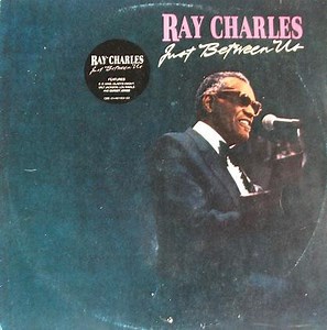 Ray Charles - Just Between Us