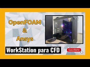 ✅ #Workstation para CFD - #OpenFOAM & #ANSYS