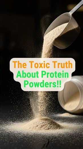 The Toxic Truth About Protein Powders 😳