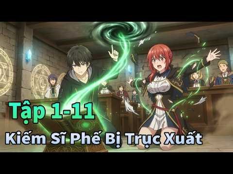 ANIME 2026 | Kiếm Sĩ Bị Đuổi Trở Thành Kẻ Mạnh Nhất Tập 1-11 | Anime Tháng 3