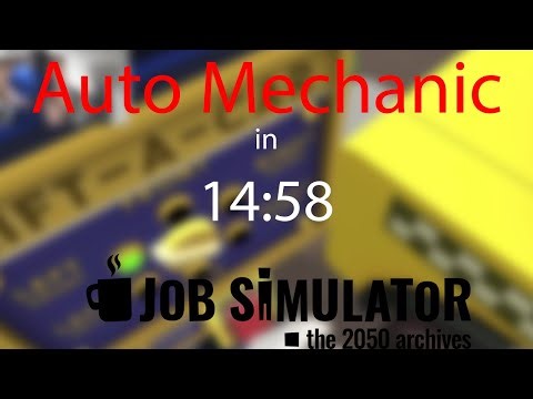 Job Simulator Auto Mechanic in 14:58 (First Run)
