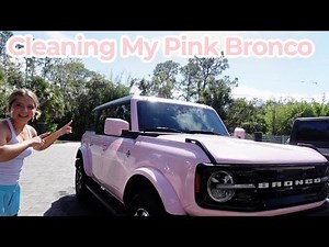 Cleaning my Pink Bronco | VLOG#2138