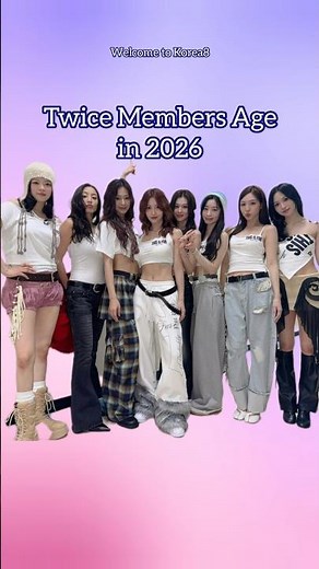 TWICE MEMBERS AGE IN 2026