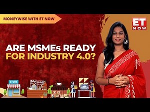 MSME Day 2023: How Can India Achieve $5 Trillion Economy Dream? | Industry 4.0 | ET Now