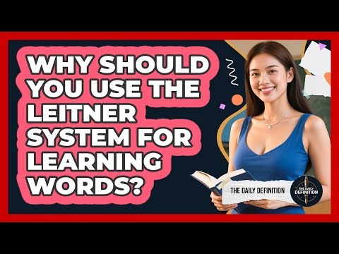 Why Should You Use The Leitner System For Learning Words? - The Daily Definition