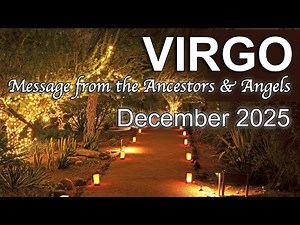 VIRGO “A TURN OF EVENTS WORKS IN YOUR FAVOUR!!” Angel & Ancestor Message December 2025 Tarot Reading