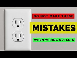 Common wiring mistakes on outlets - How to avoid them.