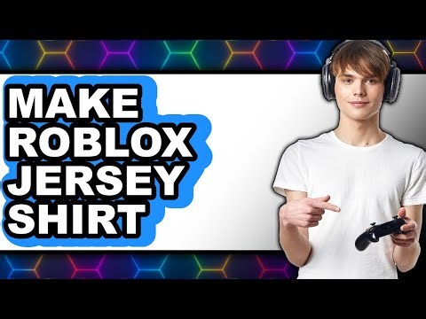 How to Make a Roblox Jersey Shirt (Updated 2025)