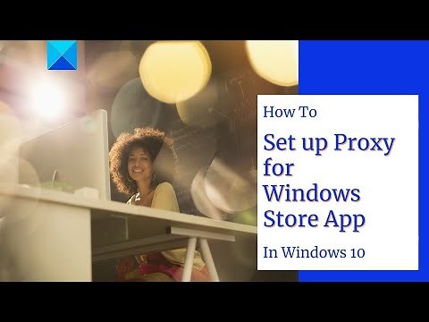 How to set up Proxy for Windows Store apps in Windows 10