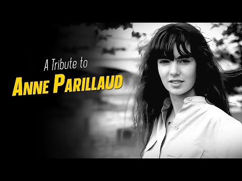 A Tribute to ANNE PARILLAUD