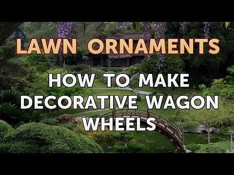 How to Make Decorative Wagon Wheels