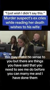 Murder Suspect's Ex Cries While Reading Her Death Wish To His Wife