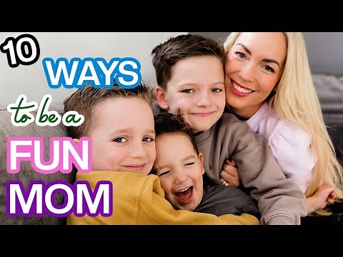 10 WAYS TO BE A FUN + PLAYFUL MOM