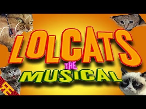 LOLCATS THE MUSICAL [by Random Encounters]