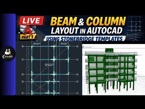 Beam & Column Layout in AutoCAD Using Stonebridge Templates Live Session