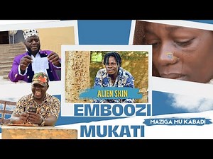 EMBOOZI MUKATI AKRAM- ALIEN SKIN MAZIGA MU KABADI EDITION