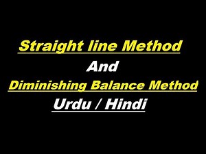 Basic Concept of Straight line Method & Diminishing Balance Method ? Urdu / Hindi