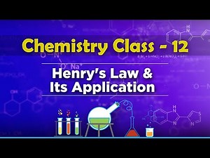 Henry's Law and Its Application - Solution and Colligative Properties - Chemistry Class 12