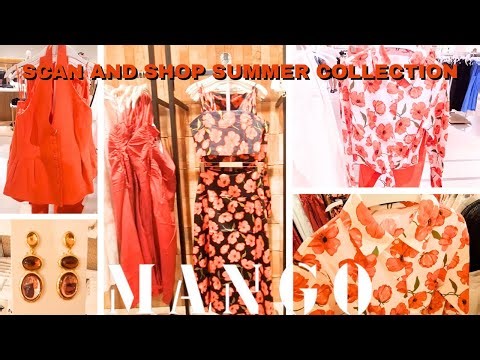 MANGO SCAN AND SHOP NEW SUMMER COLLECTION August 2025