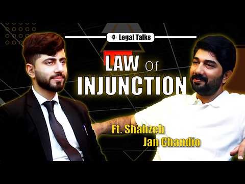 Law of Injunction | Podcast Ft. Shahzeb Jan Chandio, Advocate High Court | Legal Talks