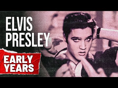 The Elvis Presley Early Years: Before He Became King
