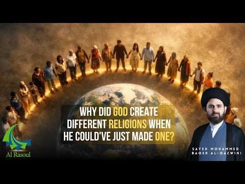 Why Did God Create Different Religions When He Could've Just Made One?