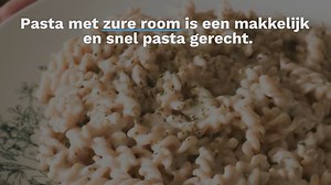 Pasta met zure room