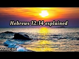 Face to Face with God/ no contradictions/ Hebrews 12:14 explained/ Peace & Holiness
