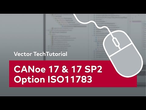 CANoe 17 and 17 SP2 Option ISO11783 | Version Highlights | #VectorTechTutorial
