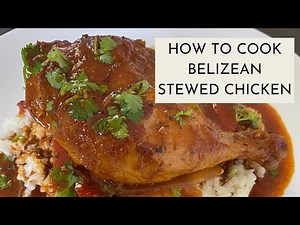 How to cook Belizean stewed chicken