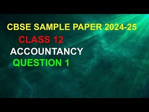 CBSE Sample Paper 2025 class 12 Accountancy | CBSE Sample Paper 2024-25 Accountancy Q 1