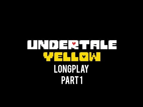 Undertale Yellow Pacifist LONGPLAY Part 1