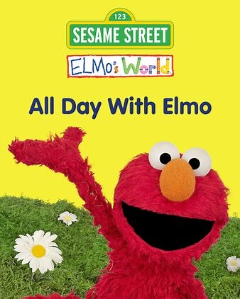 Sesame Street: Elmo's World - All Day with Elmo