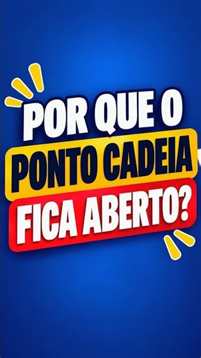 POR QUE O PONTO CADEIA FICA ABERTO MESMO COM O TENSOR APERTADO?