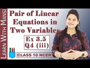Class 10 Maths | Chapter 3 | Exercise 3.5 Q4 iii | Pair Of Linear Equations in Two Variables | NCERT