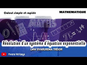 Résolution d'un système d'équations exponentielles. Par LMW Byarurema Trésor