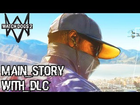Watch Dogs 2 (PS4 Pro 1080p 60fps) Longplay Walkthrough All Missions Full Game (Main Story + DLC)
