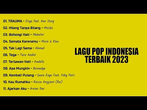 Lagu Pop Indonesia Terbaik 2023 (Top Joox, Spotify, Resso, TikTok)