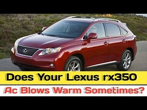 2010 Lexus RX350 Ac blows Warm Sometimes & cold, Fixed?