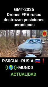 ((🌎))-mund0 GMT-2025 RUSIA-🇷🇺❗ Drones FPV rusos atacaron diferentes posiciones de las Fuerzas Armadas de Ucrania, comunicó el Ministerio de Defensa de Rusia, publicando un video de la exitosa operación. Según la cartera militar, los vehículos aéreos no tripulados rusos destruyeron vehículos utilizados por las tropas ucranianas para transportar soldados y munición a la línea de contacto, un punto de despliegue temporal y un centro de control de drones enemigos. | José Antonio Cervantes Pérez