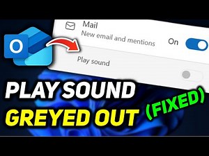 How to Fix Outlook Play Sound Greyed Out on Windows 11