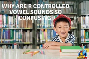 Why Are R Controlled Vowel Sounds So Confusing For StudentsMaking English Fun