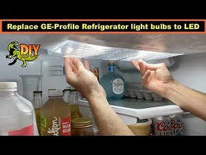 Replace GE Profile refrigerator light bulbs to LED