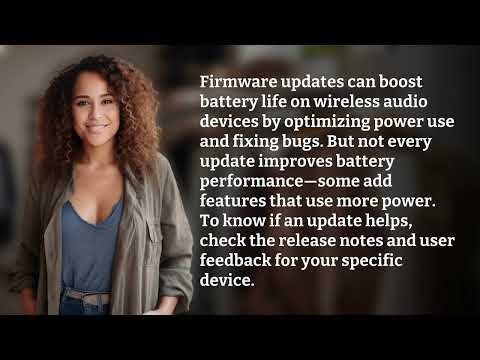 Does Firmware Update Really Boost Battery Life on Wireless Audio Devices?