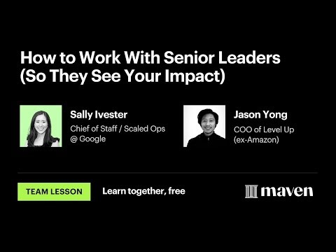 How to Work with Senior Leaders (So They See Your Impact)