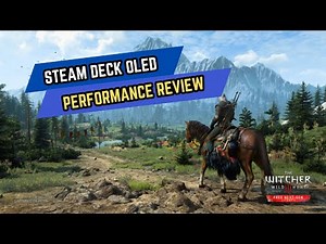 The Witcher 3: Wild Hunt runs great on Steam Deck OLED | Performance Review | All settings tested