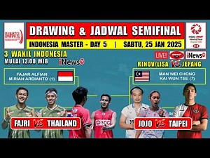 Drawing & Jadwal Semifinal Indonesia Master 2025 Hari Ini ~ JOJO vs TAIPEI ~ FAJRI vs THAILAND
